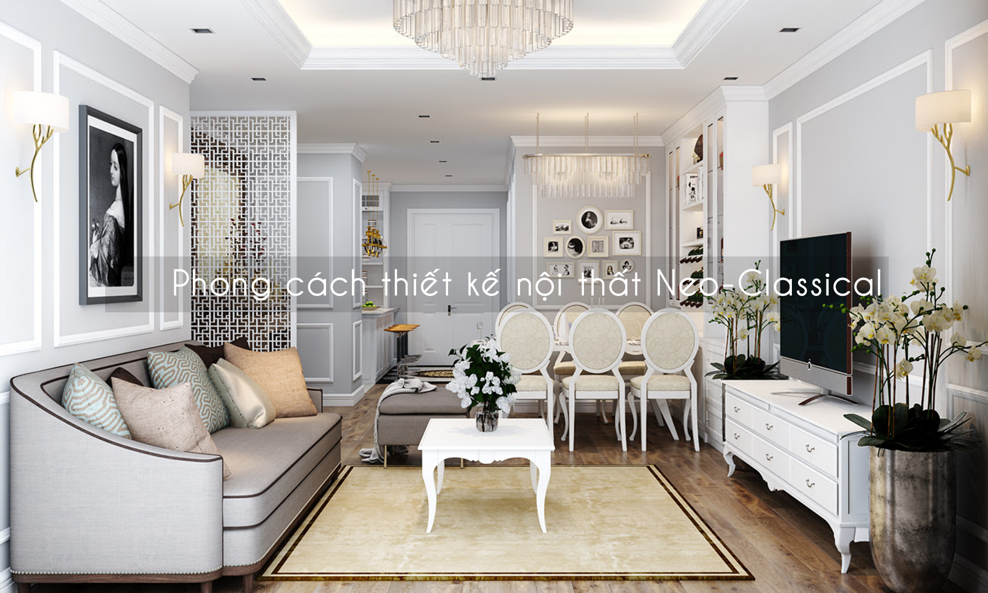 Phong cách thiết kế nội thất Neo-Classical