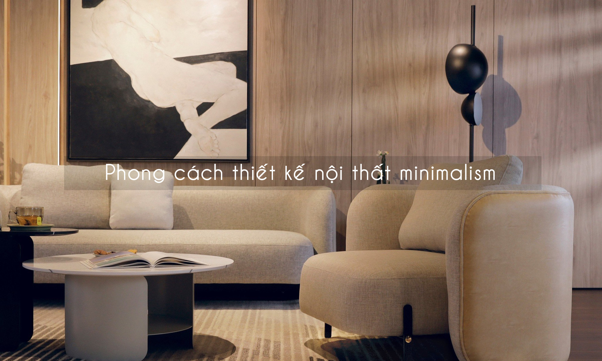 Phong cách thiết kế nội thất minimalism